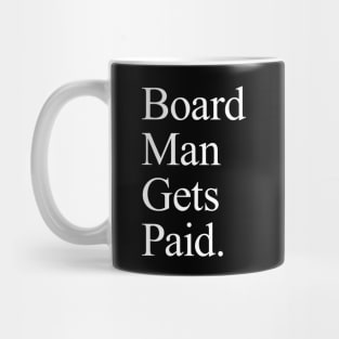 Board Man Gets Paid - Black Mug